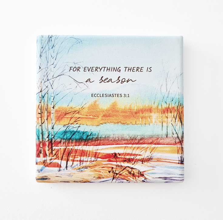 christian square ceramic coaster for everything there is a season ecclesiastes 3:1 on white background